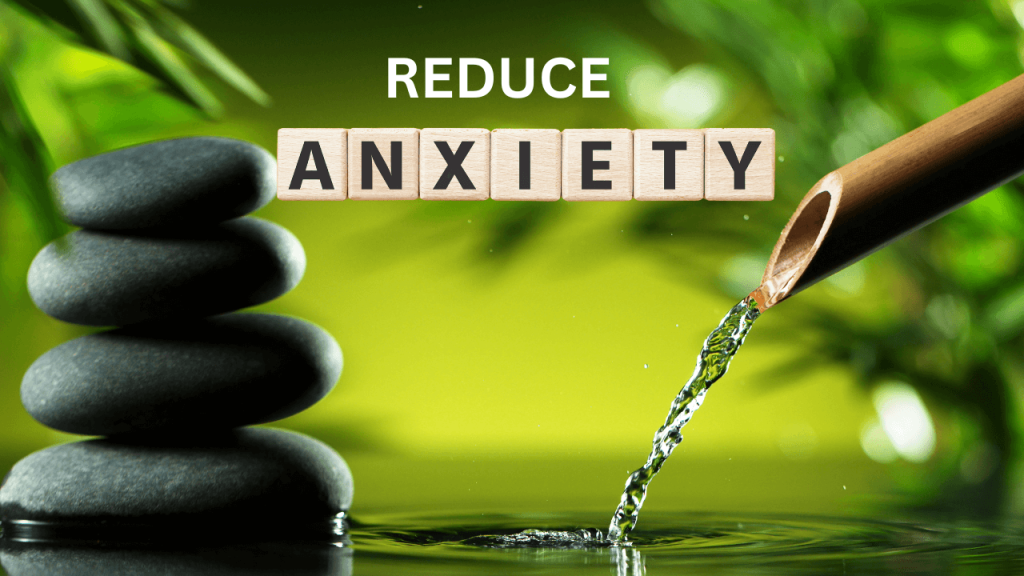 how to reduce anxiety